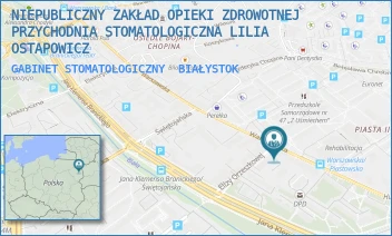 GABINET STOMATOLOGICZNY - NIEPUBLICZNY ZAKŁAD OPIEKI ZDROWOTNEJ PRZYCHODNIA STOMATOLOGICZNA LILIA OSTAPOWICZ - WARSZAWSKA 70/2,  BIAŁYSTOK